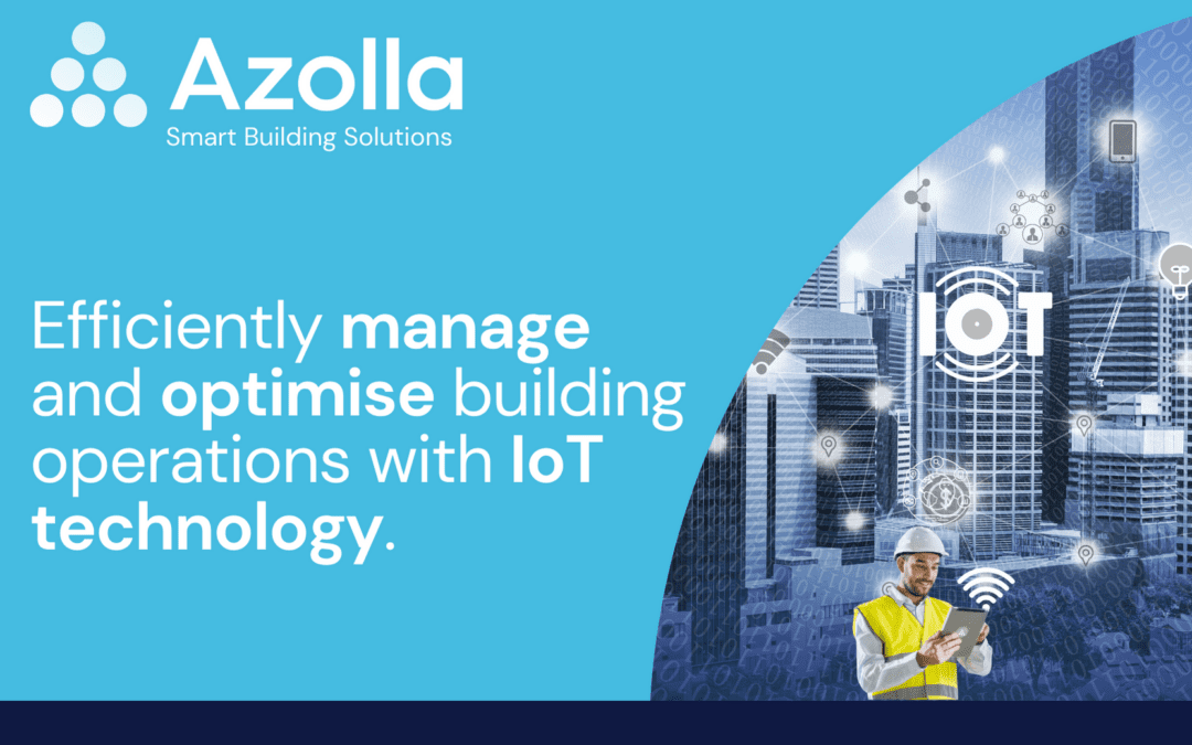 13 potential benefits for Facilities and Operations Managers incorporating IoT in building management
